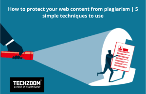 How to Protect Your Web Content from Plagiarism | 5 Simple Techniques to Use
