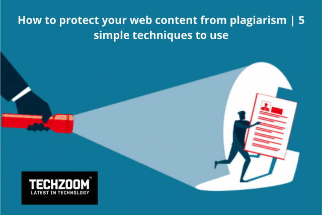 How to Protect Your Web Content from Plagiarism | 5 Simple Techniques to Use