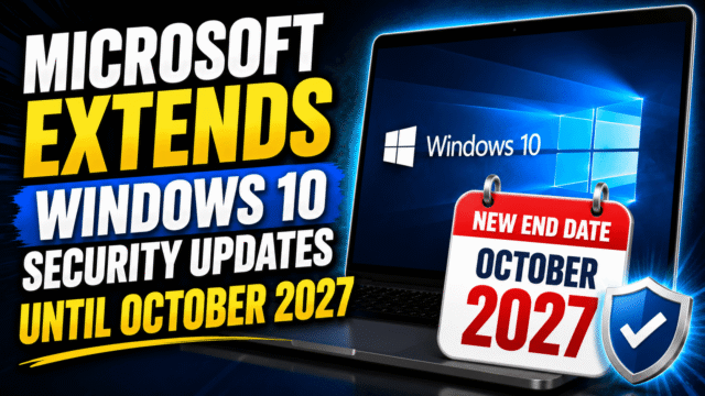 Microsoft Extends Windows 10 Security Updates Until October 2027 Microsoft Extends Windows 10 Security Updates Until October 2027