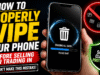 Selling Your Phone? How to Wipe It Properly Before Trade-In How to Wipe It Properly Before Trade-In