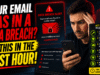 Your Email Was in a Data Breach: What to Do in the First Hour Your Email Was in a Data Breach: What to Do in the First Hour