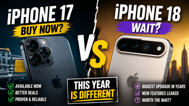 iPhone 18 vs Buying iPhone 17 Now: This Year Is Different iPhone 18 vs Buying iPhone 17 Now: This Year Is Different