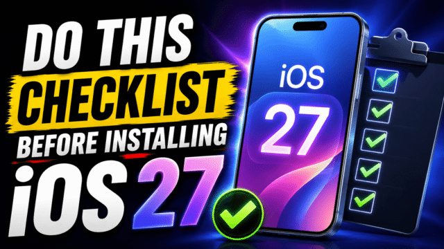 Do This Checklist Before Installing iOS 27 Do This Checklist Before Installing iOS 27