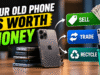 Your Old Phone Is Worth Money: Sell, Trade, or Recycle It Your Old Phone Is Worth Money