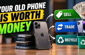 Your Old Phone Is Worth Money: Sell, Trade, or Recycle It Your Old Phone Is Worth Money