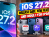 iOS 27.2: Release Date, New Features and Should You Update? iOS 27.2: Release Date, New Features and Should You Update?